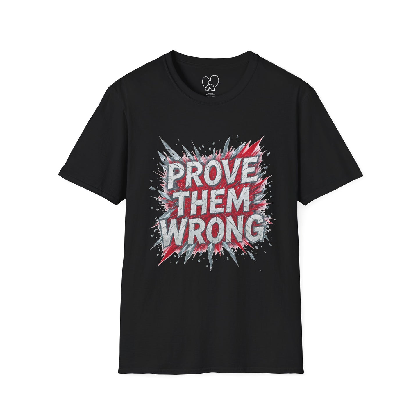 Prove Them Wrong Unisex T-Shirt - Motivational Tee for Confidence, Fitness, Gift for Him/Her, Everyday Wear, Inspiring Apparel
