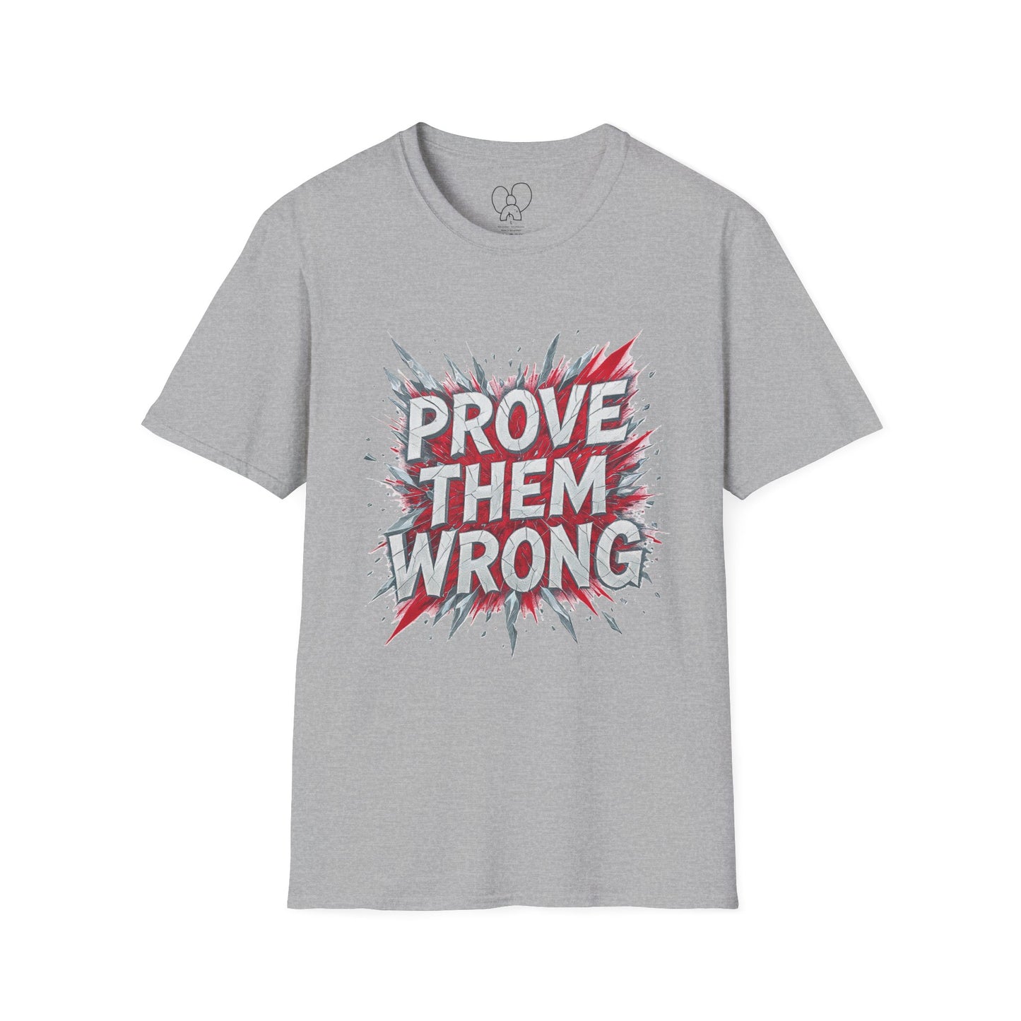 Prove Them Wrong Unisex T-Shirt - Motivational Tee for Confidence, Fitness, Gift for Him/Her, Everyday Wear, Inspiring Apparel