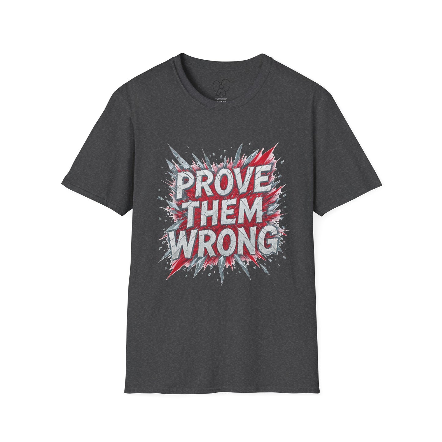 Prove Them Wrong Unisex T-Shirt - Motivational Tee for Confidence, Fitness, Gift for Him/Her, Everyday Wear, Inspiring Apparel