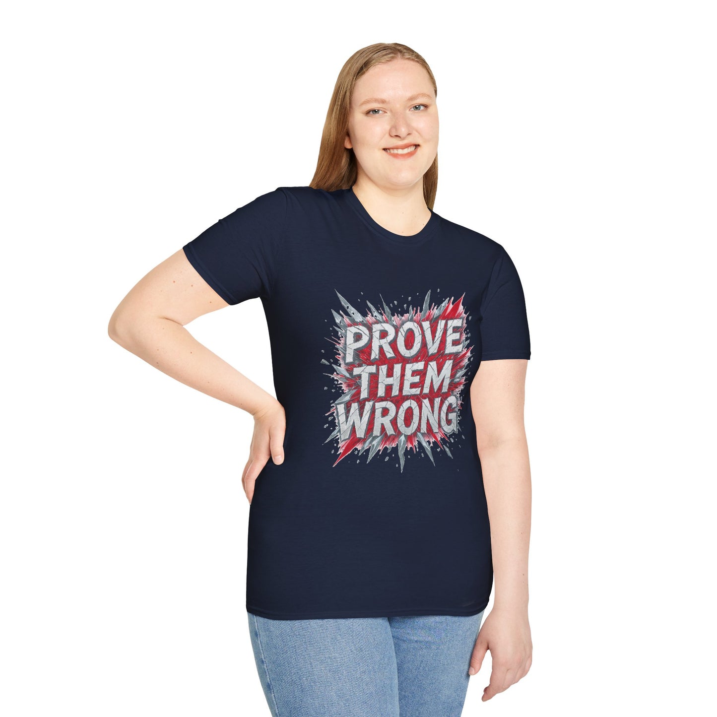 Prove Them Wrong Unisex T-Shirt - Motivational Tee for Confidence, Fitness, Gift for Him/Her, Everyday Wear, Inspiring Apparel