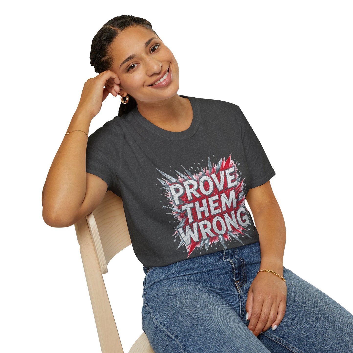 Prove Them Wrong Unisex T-Shirt - Motivational Tee for Confidence, Fitness, Gift for Him/Her, Everyday Wear, Inspiring Apparel