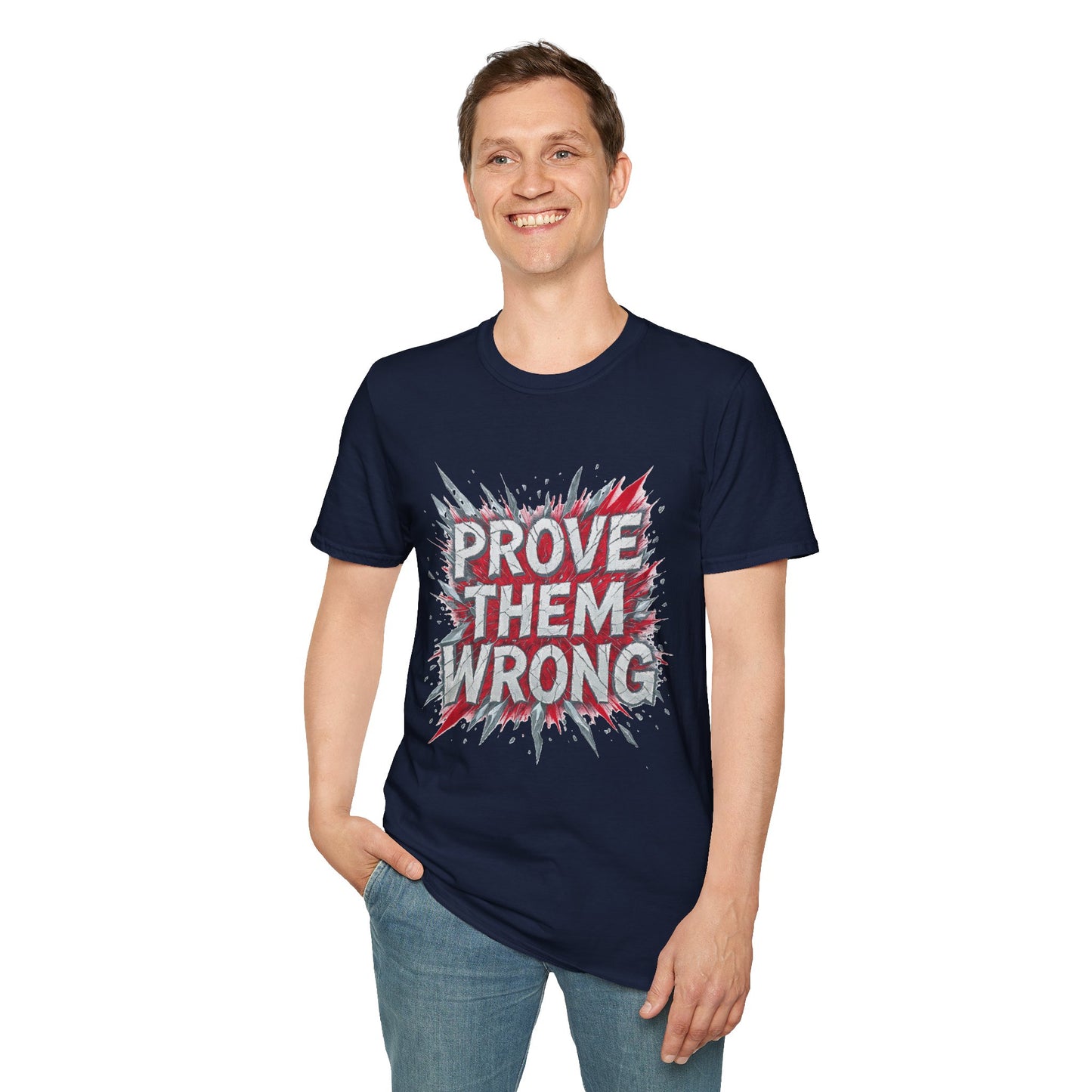 Prove Them Wrong Unisex T-Shirt - Motivational Tee for Confidence, Fitness, Gift for Him/Her, Everyday Wear, Inspiring Apparel