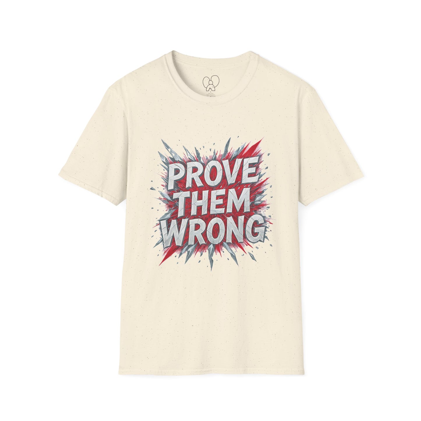 Prove Them Wrong Unisex T-Shirt - Motivational Tee for Confidence, Fitness, Gift for Him/Her, Everyday Wear, Inspiring Apparel