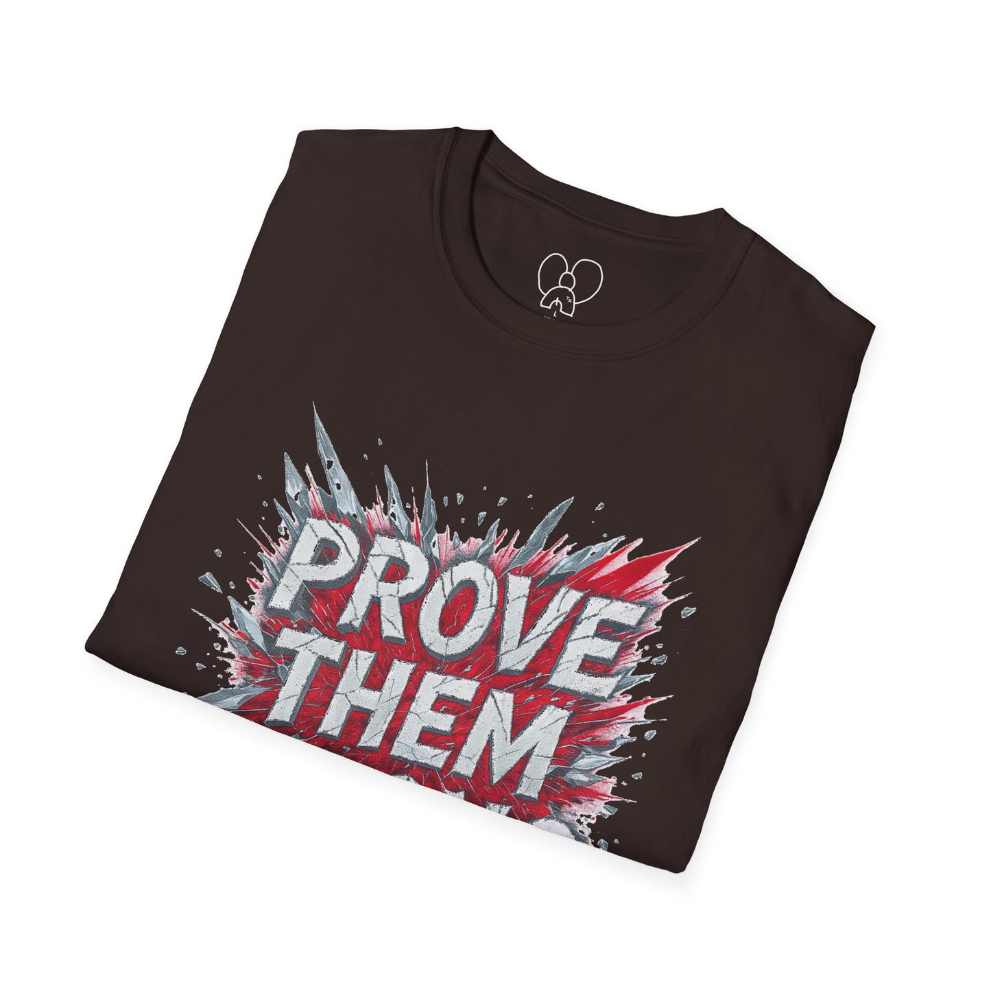 Prove Them Wrong Unisex T-Shirt - Motivational Tee for Confidence, Fitness, Gift for Him/Her, Everyday Wear, Inspiring Apparel