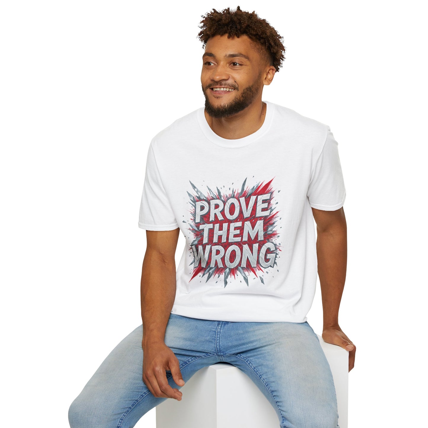 Prove Them Wrong Unisex T-Shirt - Motivational Tee for Confidence, Fitness, Gift for Him/Her, Everyday Wear, Inspiring Apparel