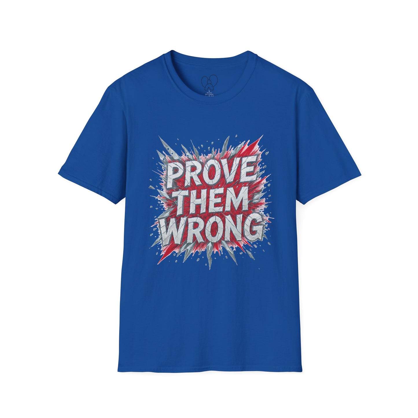 Prove Them Wrong Unisex T-Shirt - Motivational Tee for Confidence, Fitness, Gift for Him/Her, Everyday Wear, Inspiring Apparel