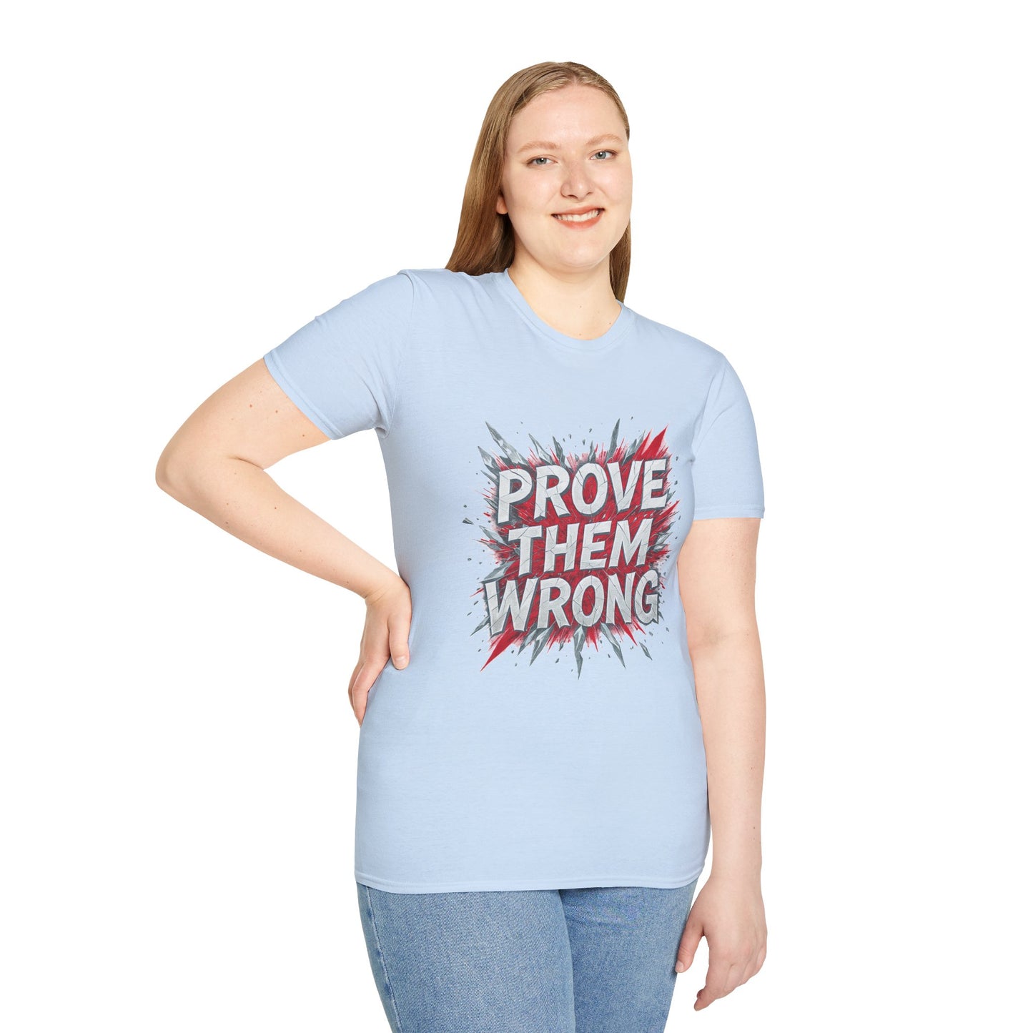 Prove Them Wrong Unisex T-Shirt - Motivational Tee for Confidence, Fitness, Gift for Him/Her, Everyday Wear, Inspiring Apparel