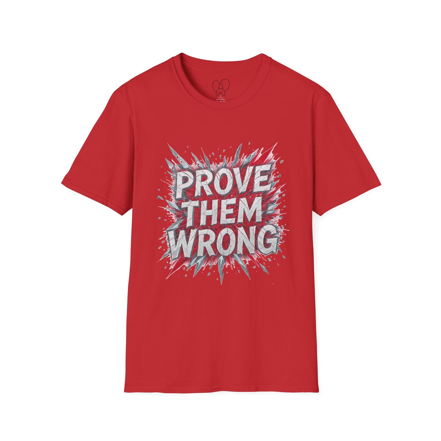 Prove Them Wrong Unisex T-Shirt - Motivational Tee for Confidence, Fitness, Gift for Him/Her, Everyday Wear, Inspiring Apparel