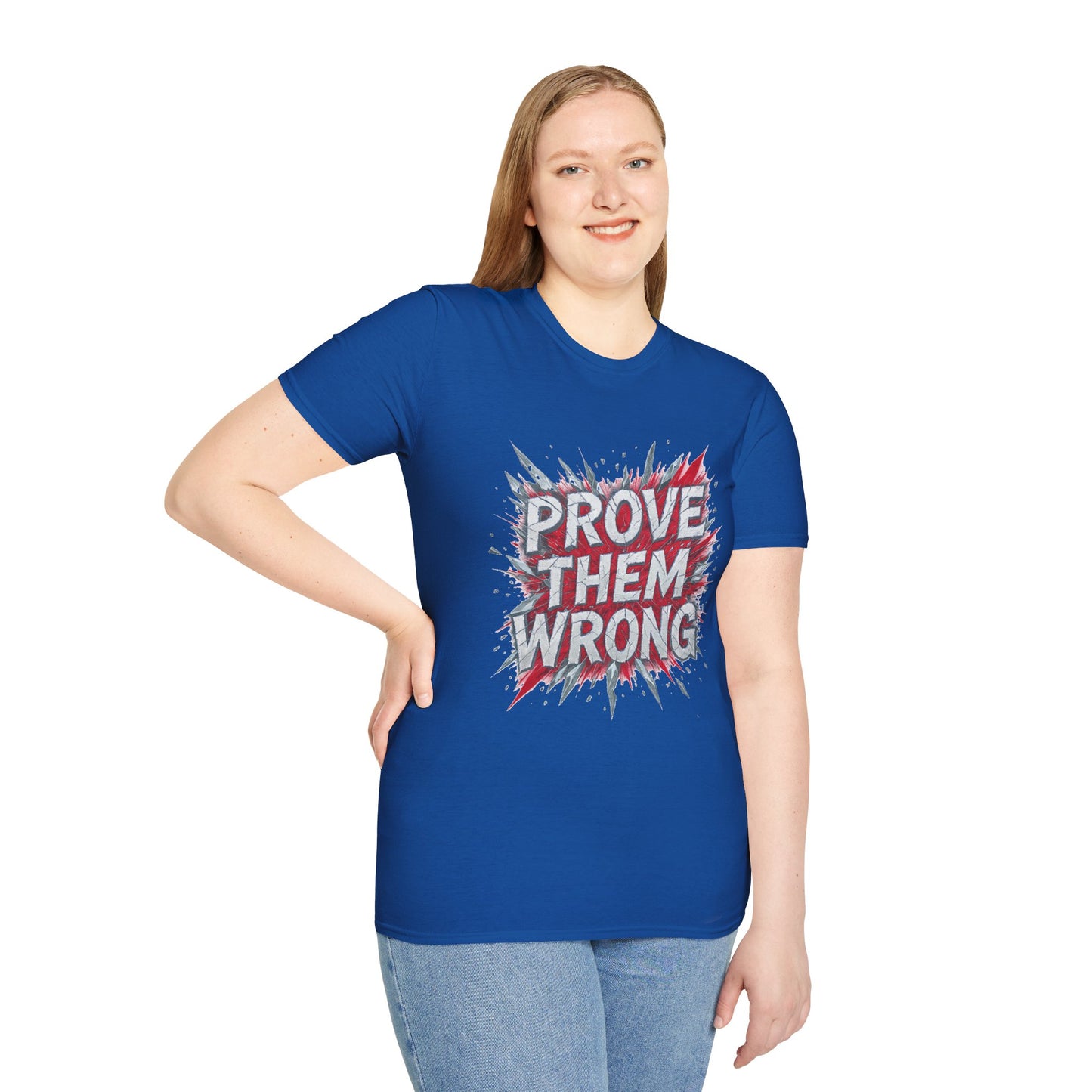 Prove Them Wrong Unisex T-Shirt - Motivational Tee for Confidence, Fitness, Gift for Him/Her, Everyday Wear, Inspiring Apparel