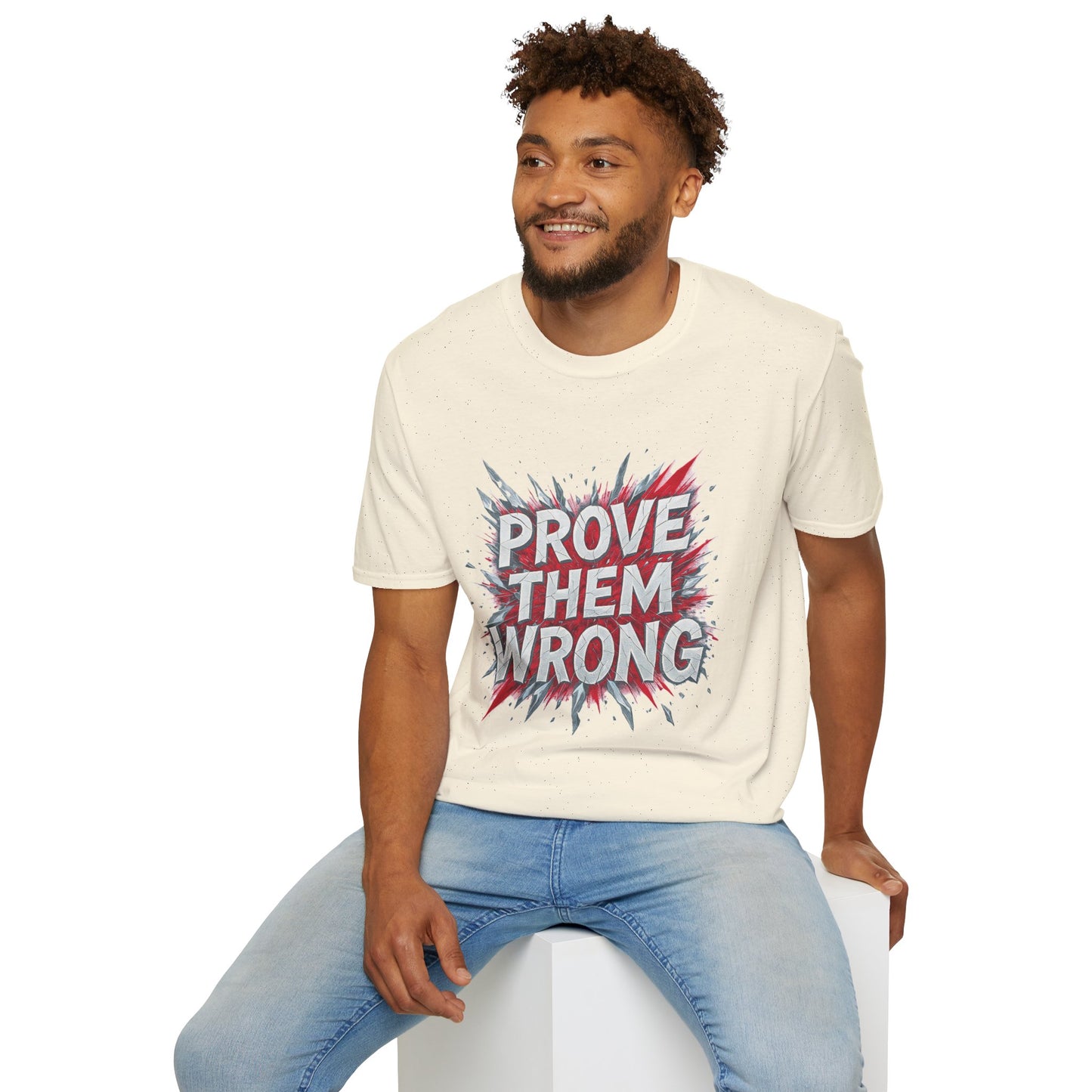 Prove Them Wrong Unisex T-Shirt - Motivational Tee for Confidence, Fitness, Gift for Him/Her, Everyday Wear, Inspiring Apparel