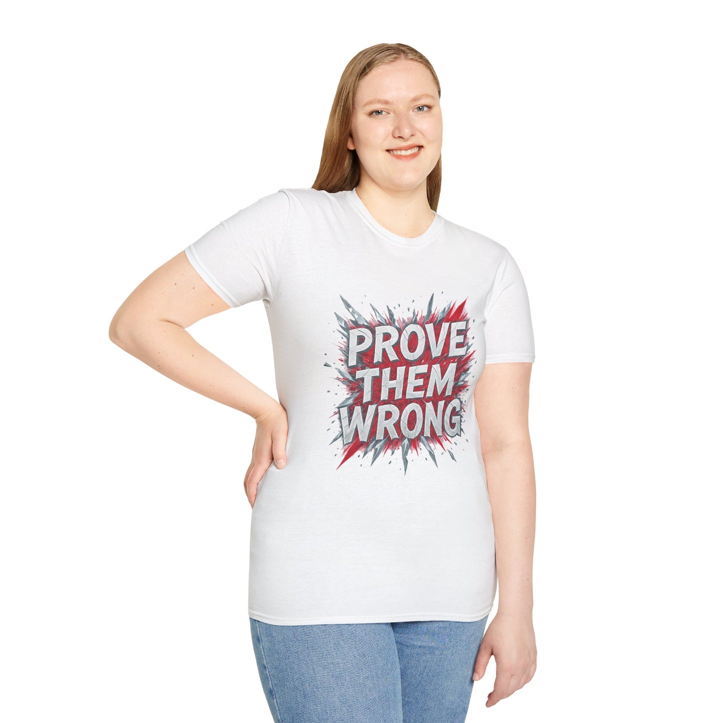 Prove Them Wrong Unisex T-Shirt - Motivational Tee for Confidence, Fitness, Gift for Him/Her, Everyday Wear, Inspiring Apparel