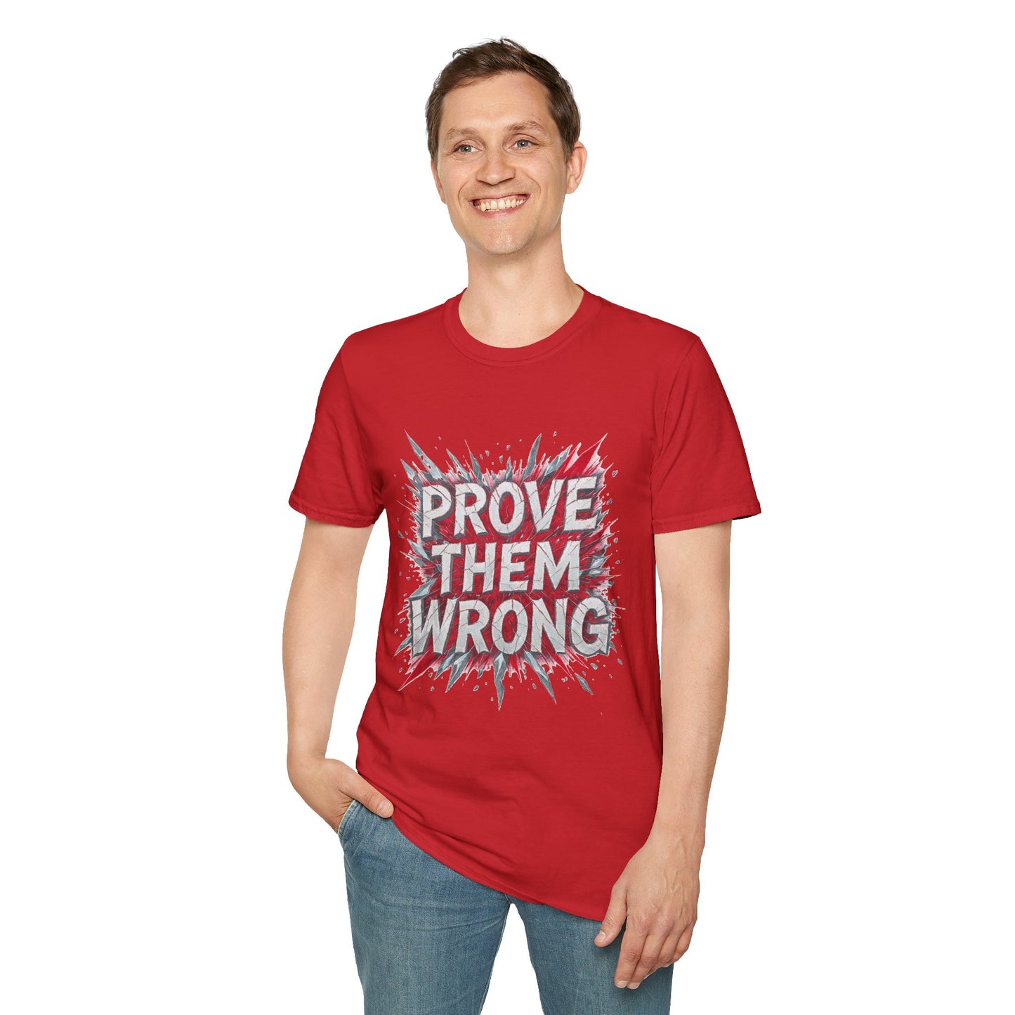 Prove Them Wrong Unisex T-Shirt - Motivational Tee for Confidence, Fitness, Gift for Him/Her, Everyday Wear, Inspiring Apparel