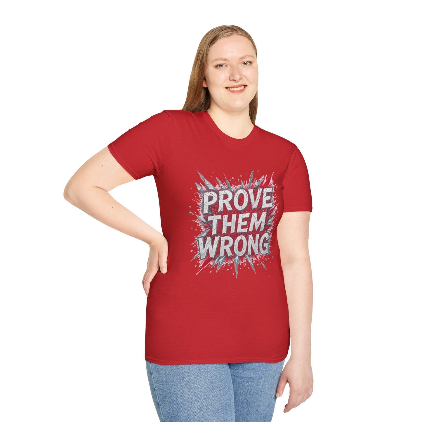 Prove Them Wrong Unisex T-Shirt - Motivational Tee for Confidence, Fitness, Gift for Him/Her, Everyday Wear, Inspiring Apparel