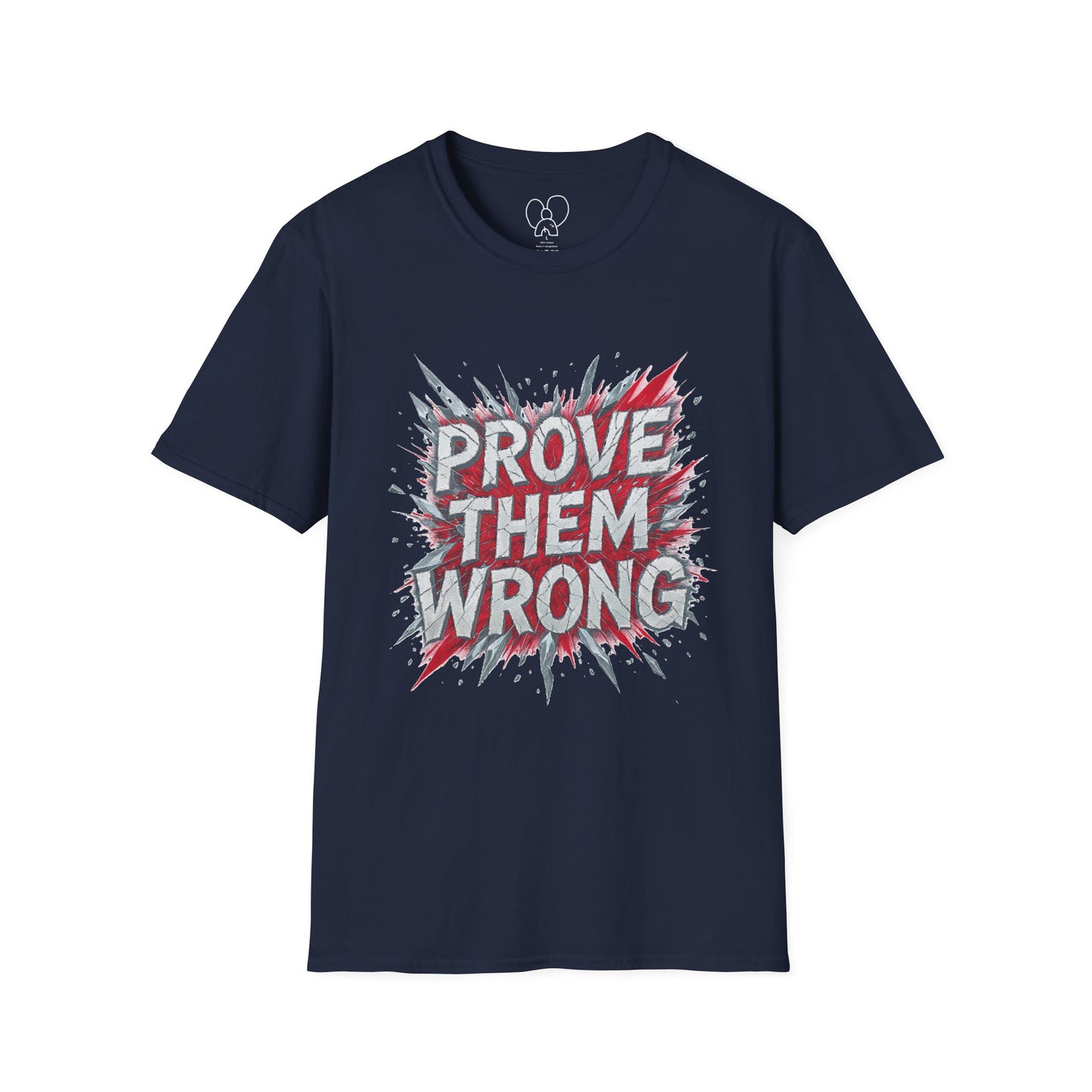 Prove Them Wrong Unisex T-Shirt - Motivational Tee for Confidence, Fitness, Gift for Him/Her, Everyday Wear, Inspiring Apparel