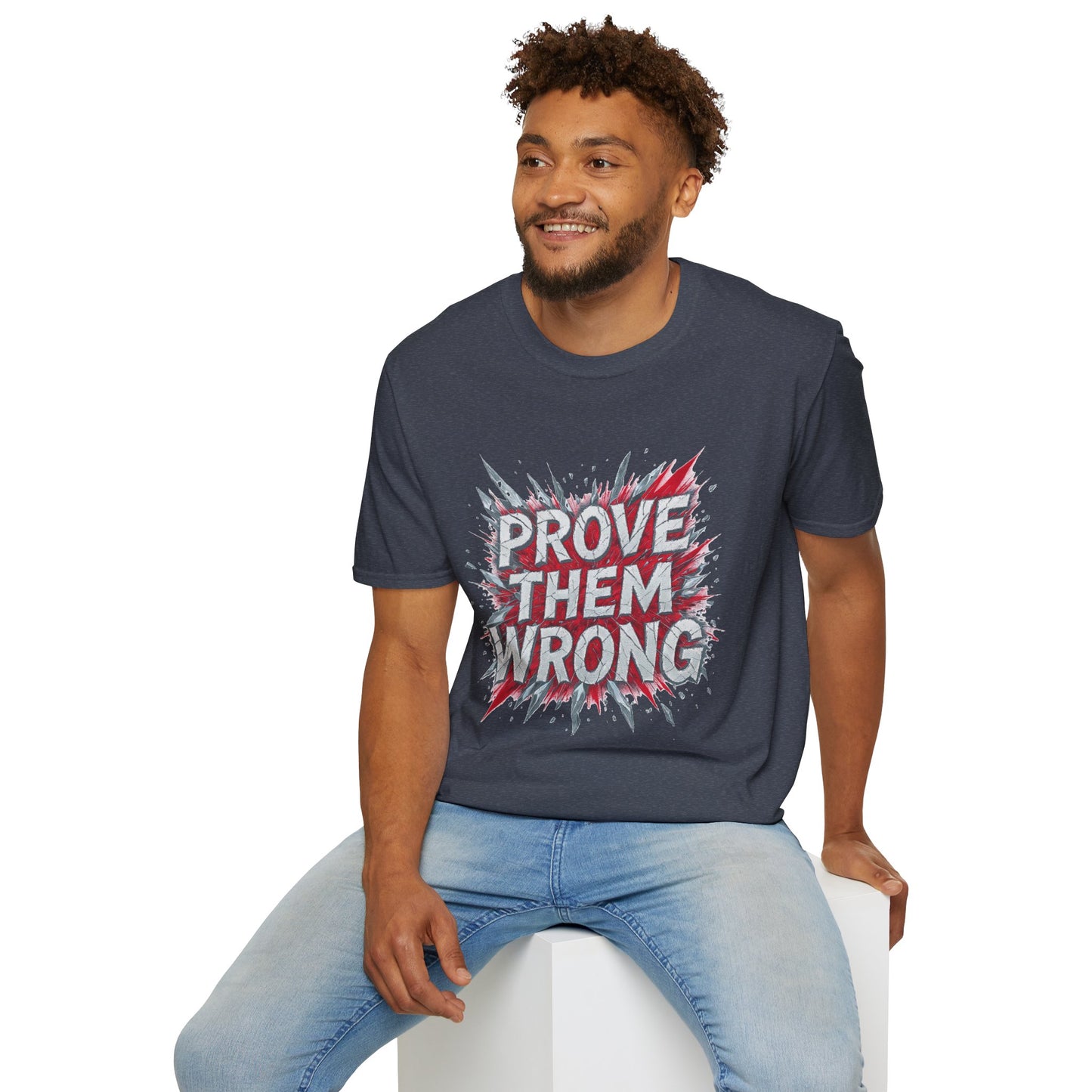 Prove Them Wrong Unisex T-Shirt - Motivational Tee for Confidence, Fitness, Gift for Him/Her, Everyday Wear, Inspiring Apparel