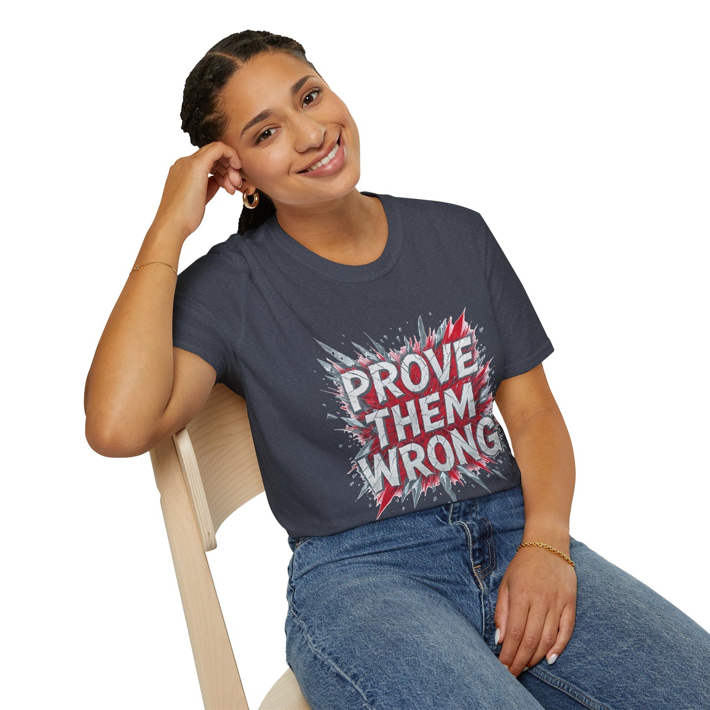 Prove Them Wrong Unisex T-Shirt - Motivational Tee for Confidence, Fitness, Gift for Him/Her, Everyday Wear, Inspiring Apparel