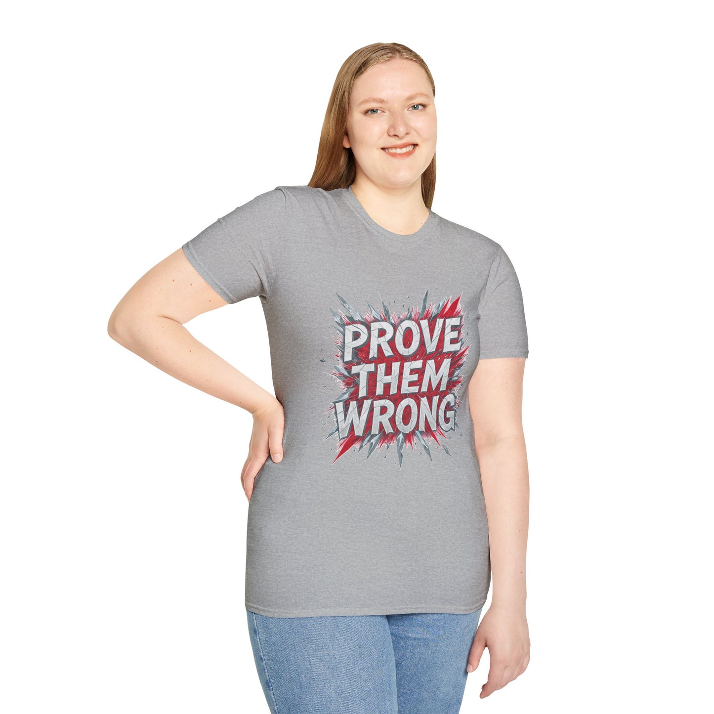 Prove Them Wrong Unisex T-Shirt - Motivational Tee for Confidence, Fitness, Gift for Him/Her, Everyday Wear, Inspiring Apparel