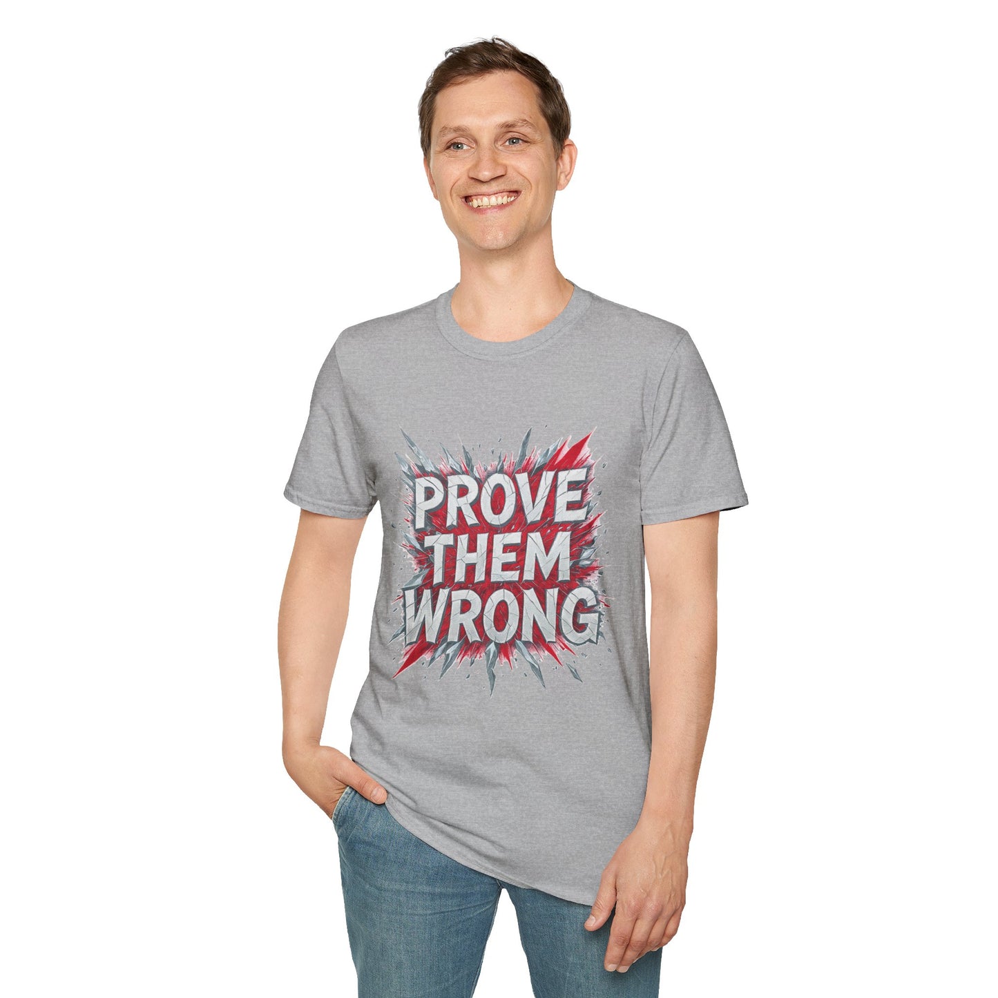 Prove Them Wrong Unisex T-Shirt - Motivational Tee for Confidence, Fitness, Gift for Him/Her, Everyday Wear, Inspiring Apparel