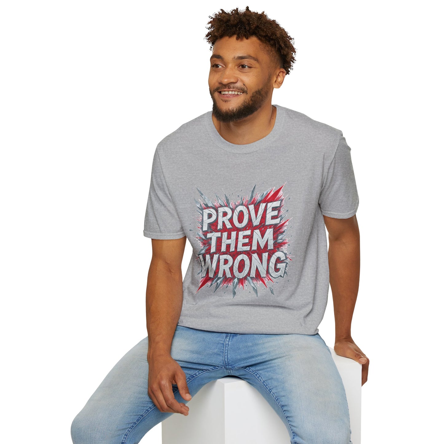 Prove Them Wrong Unisex T-Shirt - Motivational Tee for Confidence, Fitness, Gift for Him/Her, Everyday Wear, Inspiring Apparel