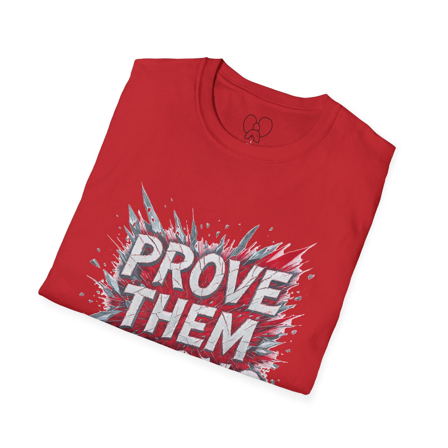 Prove Them Wrong Unisex T-Shirt - Motivational Tee for Confidence, Fitness, Gift for Him/Her, Everyday Wear, Inspiring Apparel