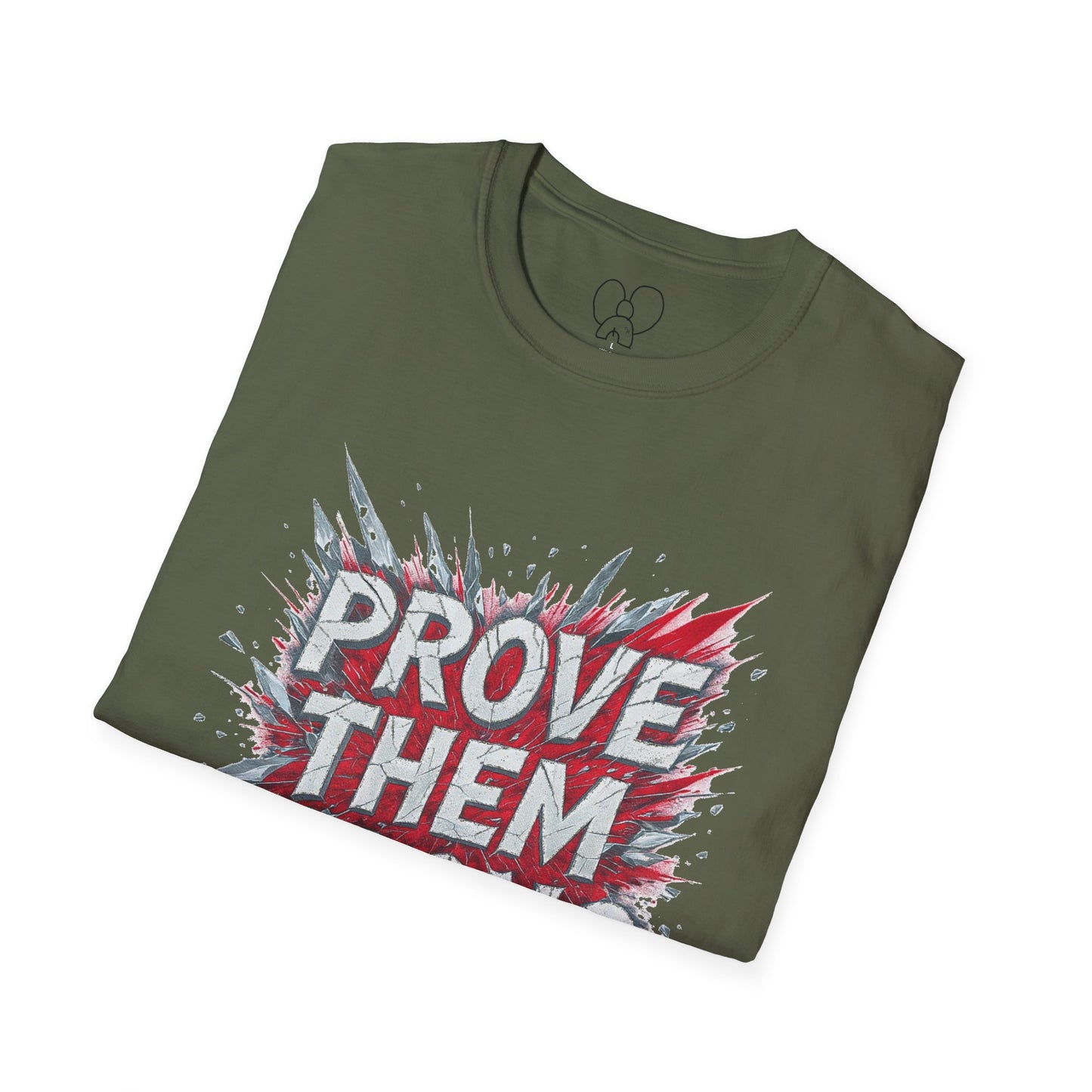Prove Them Wrong Unisex T-Shirt - Motivational Tee for Confidence, Fitness, Gift for Him/Her, Everyday Wear, Inspiring Apparel