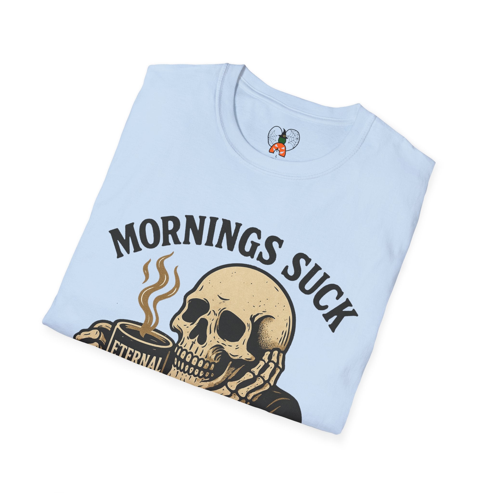 Skull Coffee T-Shirt: Mornings Suck Design, Funny Unisex Tee for Coffee Lovers, Casual Wear, Gift for Friends