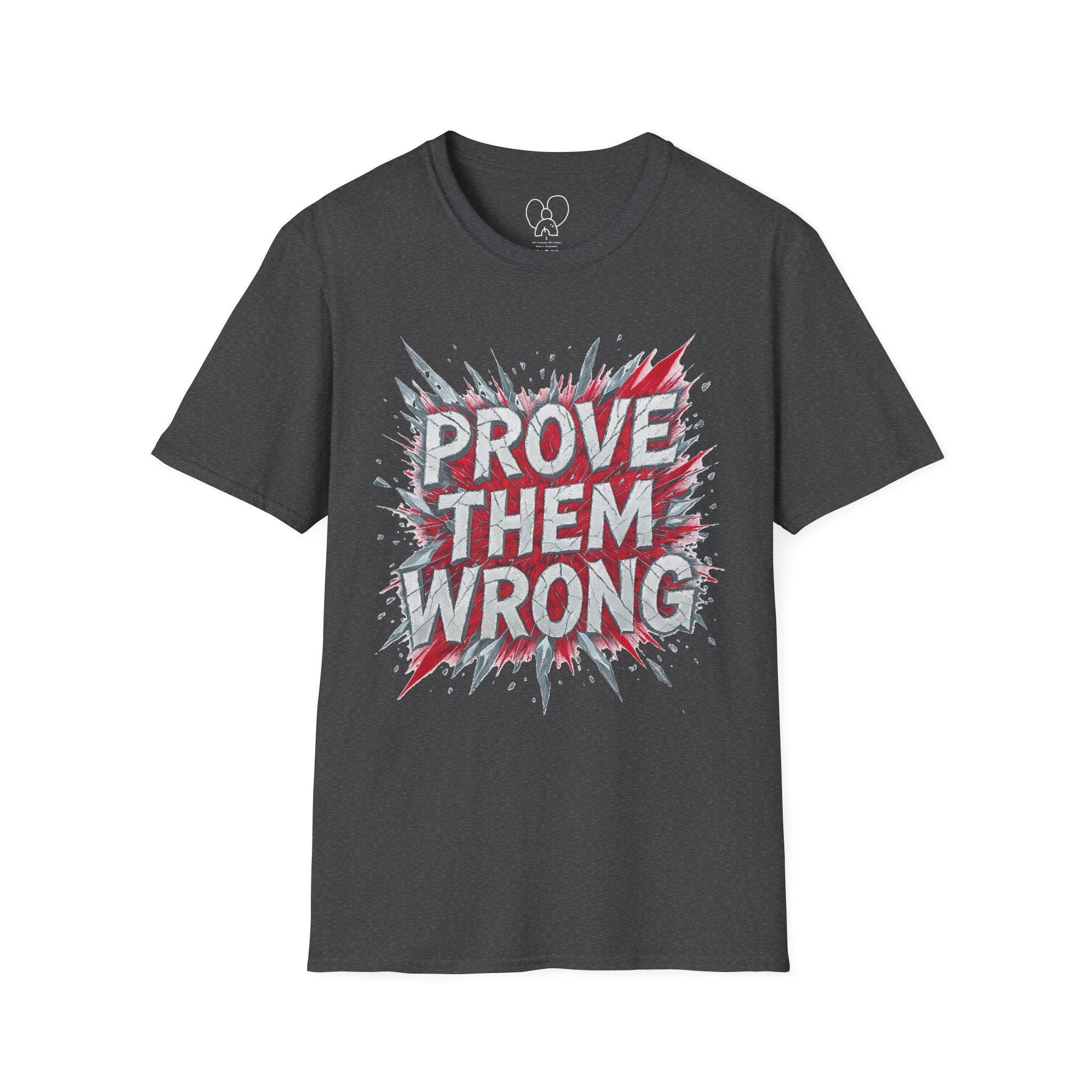 Prove Them Wrong Unisex T-Shirt - Motivational Tee for Confidence, Fitness, Gift for Him/Her, Everyday Wear, Inspiring Apparel