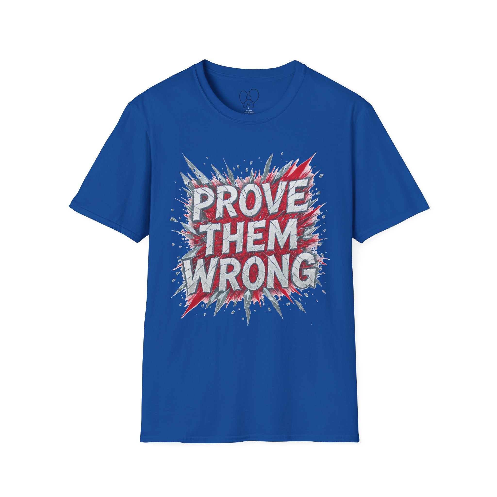 Prove Them Wrong Unisex T-Shirt - Motivational Tee for Confidence, Fitness, Gift for Him/Her, Everyday Wear, Inspiring Apparel