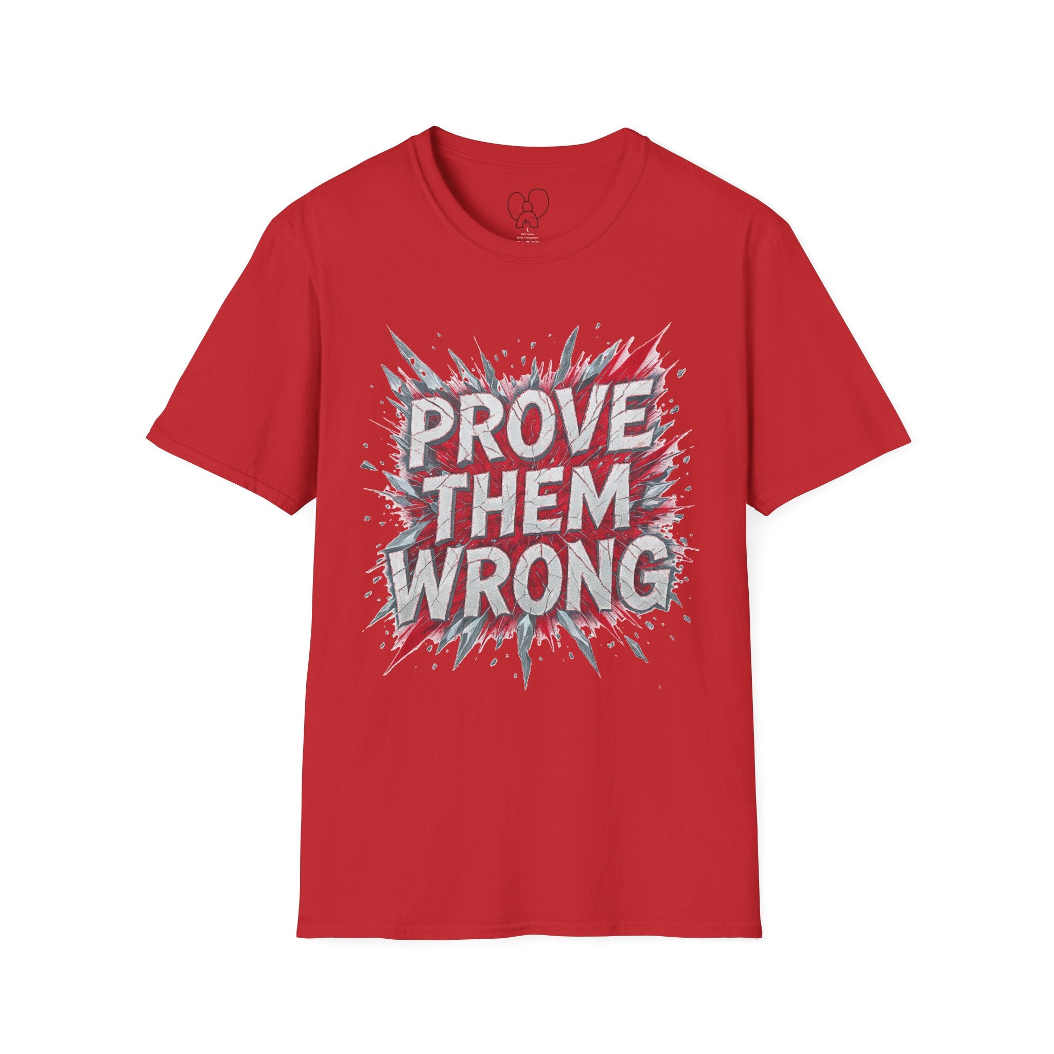 Prove Them Wrong Unisex T-Shirt - Motivational Tee for Confidence, Fitness, Gift for Him/Her, Everyday Wear, Inspiring Apparel