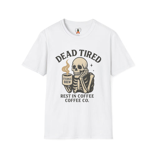 Dead Tired Skeleton Coffee T-Shirt, Unisex Graphic Tee, Cute Coffee Lover Gift, Halloween Apparel, Coffeelover Shirt