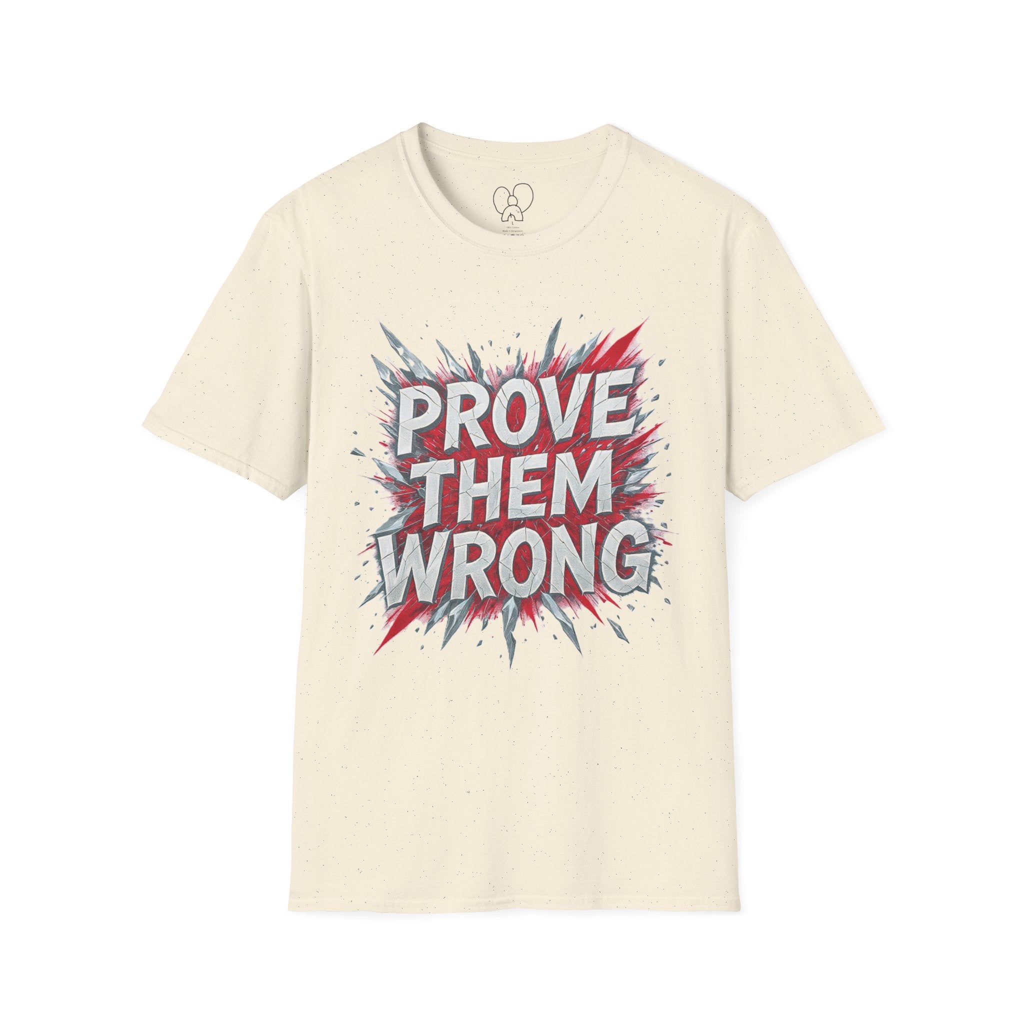 Prove Them Wrong Unisex T-Shirt - Motivational Tee for Confidence, Fitness, Gift for Him/Her, Everyday Wear, Inspiring Apparel