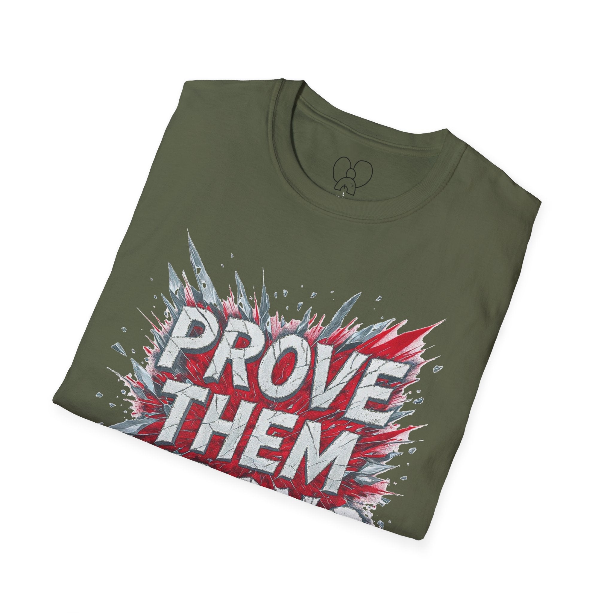 Prove Them Wrong Unisex T-Shirt - Motivational Tee for Confidence, Fitness, Gift for Him/Her, Everyday Wear, Inspiring Apparel