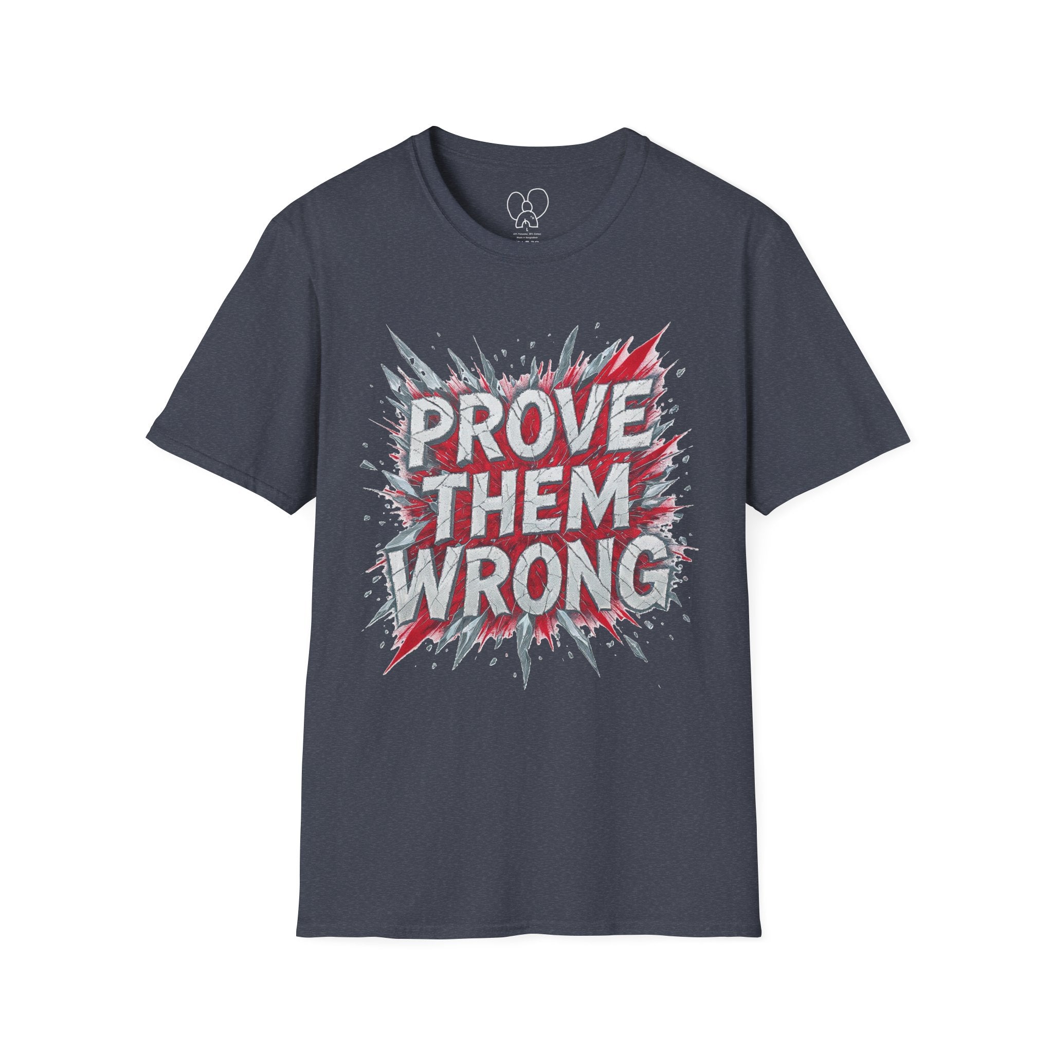 Prove Them Wrong Unisex T-Shirt - Motivational Tee for Confidence, Fitness, Gift for Him/Her, Everyday Wear, Inspiring Apparel