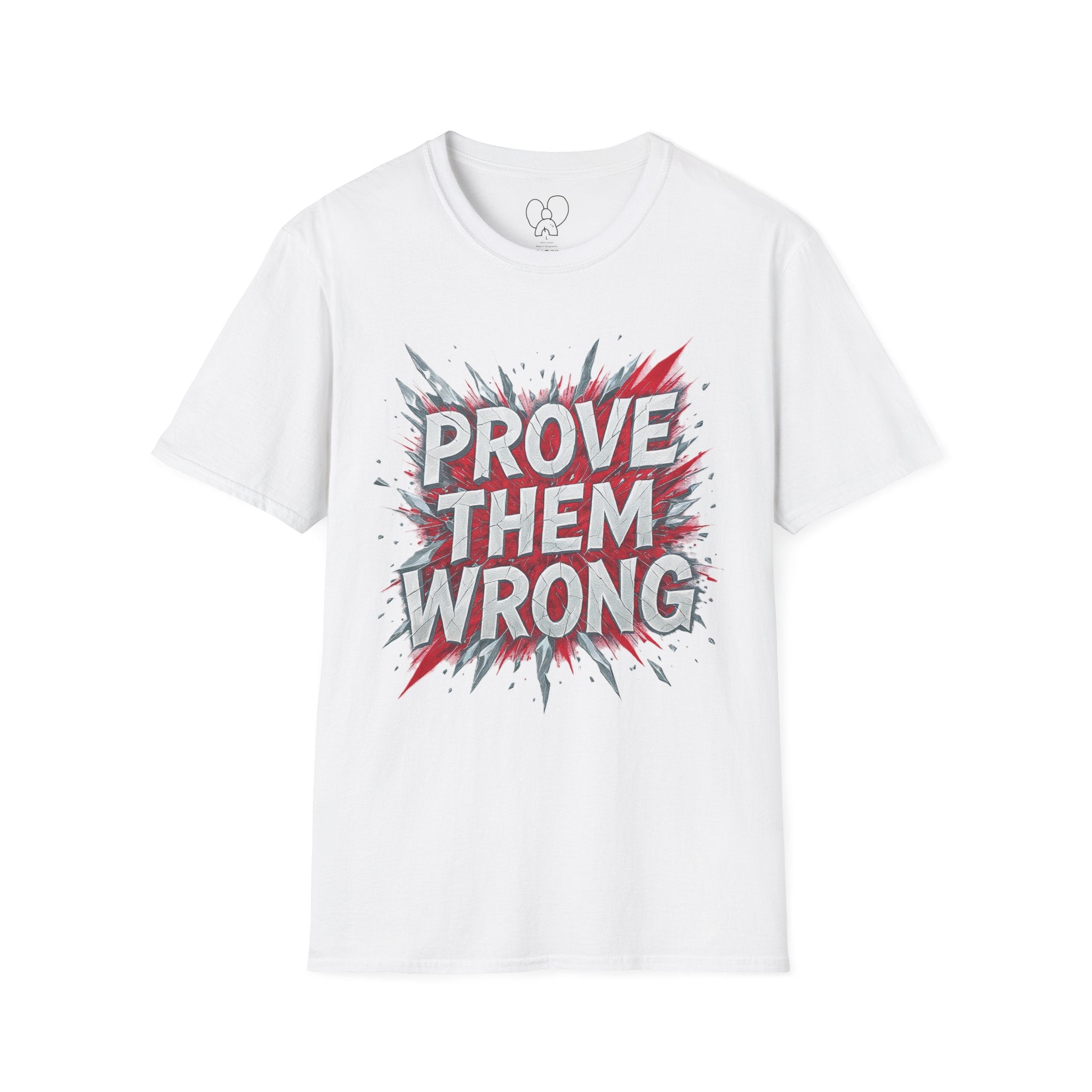 Prove Them Wrong Unisex T-Shirt - Motivational Tee for Confidence, Fitness, Gift for Him/Her, Everyday Wear, Inspiring Apparel