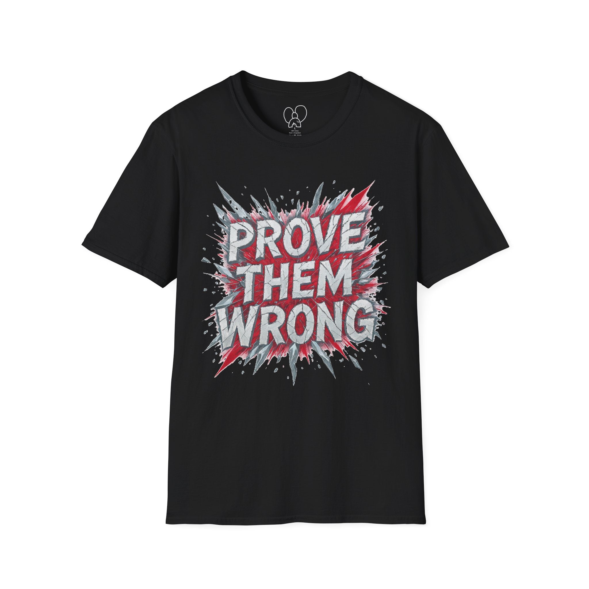 Prove Them Wrong Unisex T-Shirt - Motivational Tee for Confidence, Fitness, Gift for Him/Her, Everyday Wear, Inspiring Apparel