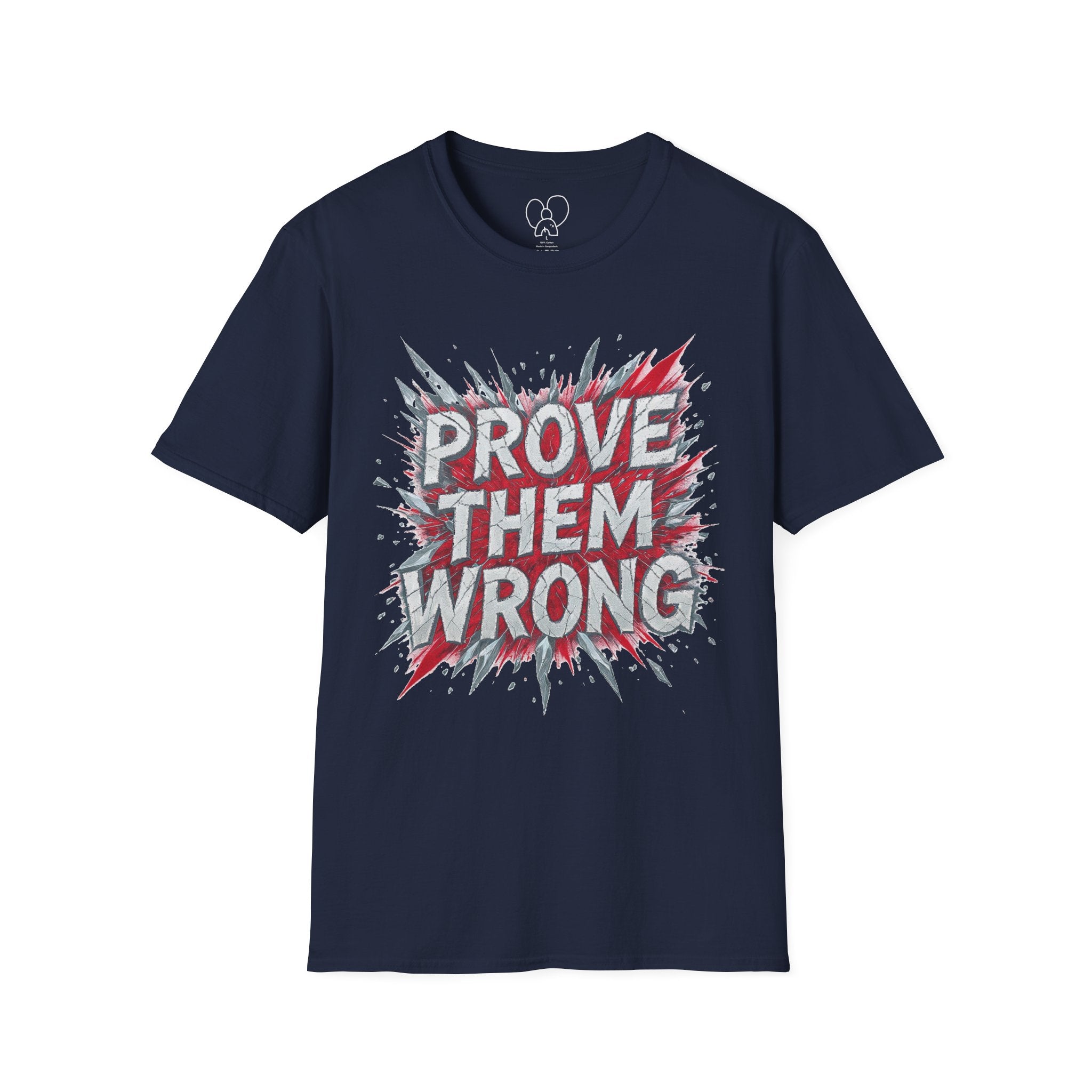 Prove Them Wrong Unisex T-Shirt - Motivational Tee for Confidence, Fitness, Gift for Him/Her, Everyday Wear, Inspiring Apparel
